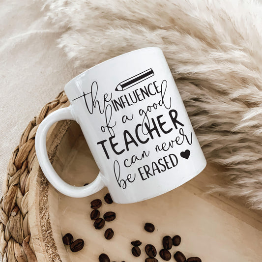 MUG | THE INFLUENCE OF A GREAT TEACHER CAN NEVER BE ERASED